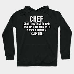 Chef Crafting Tastes and Crafting Taunts Hoodie